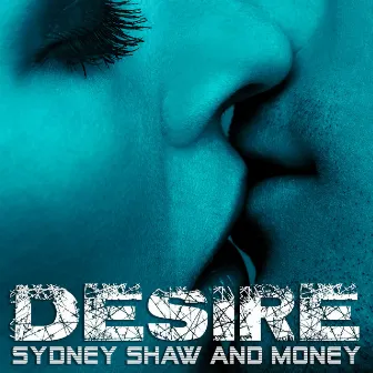 Sydney Shaw / Money by Desire