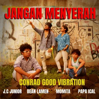 Jangan Menyerah by Conrad Good Vibration