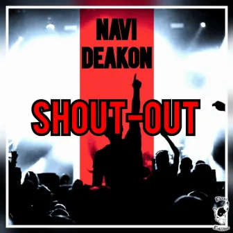 SHOUT OUT by Navi Deakon