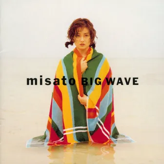 BIG WAVE by Misato Watanabe