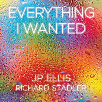 Everything I Wanted by JP Ellis