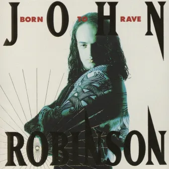 BORN TO RAVE by John Robinson