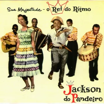 Sua Majestade o Rei do Ritmo by Jackson Do Pandeiro