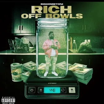 Rich off bowls by Bighomietoni