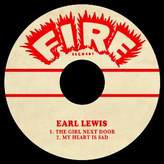 The Girl Next Door / My Heart is Sad by Earl Lewis