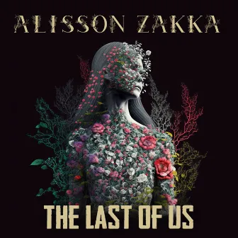 The Last of Us by Alisson Zakka