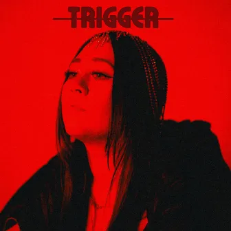 Trigger by Olivia Braga