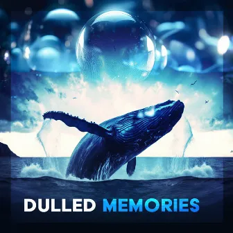 Dulled Memories by Sounds Of The Ocean