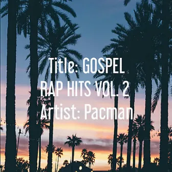 Title: Gospel Rap Hits Vol 2 by Pacman