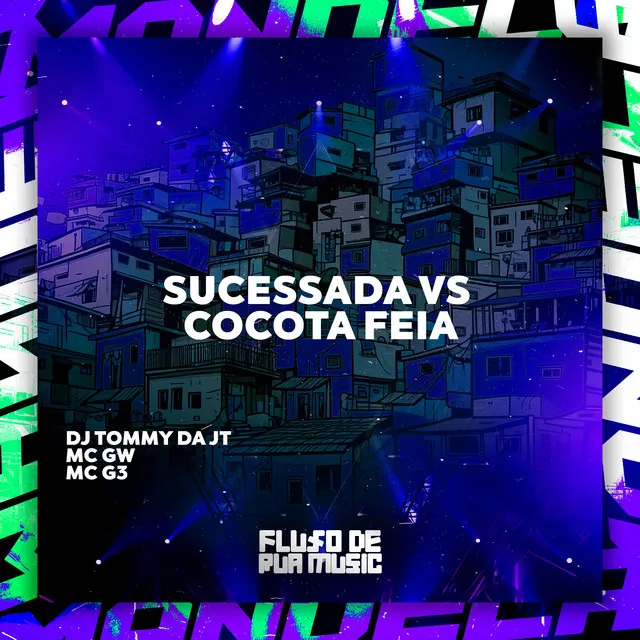 Sucessada Vs Cocota Feia