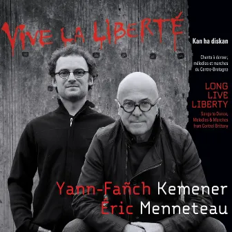 Vive la liberté (Chants à danser, mélodies et marches du Centre-Bretagne) by Eric Menneteau