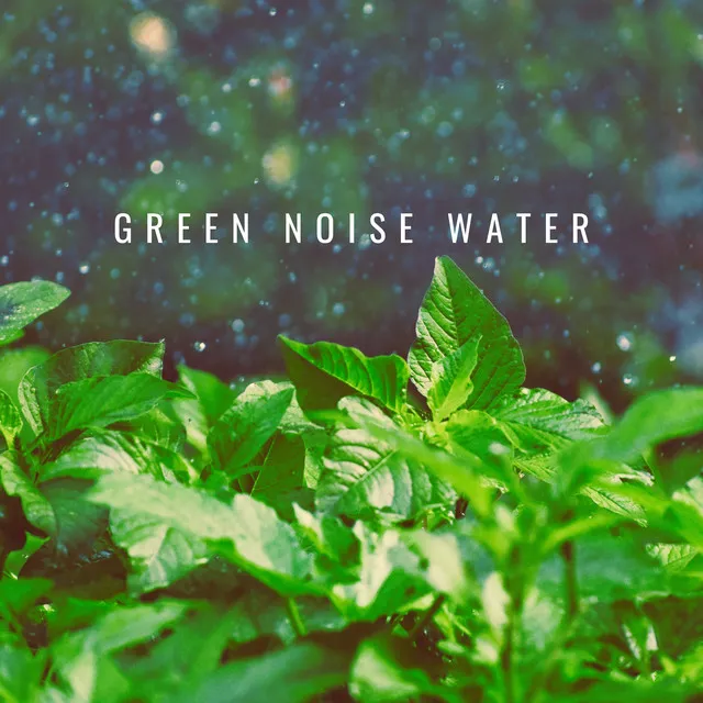 Green Noise Water