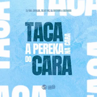 Taca a Pereka na Cara do Cara by BADNARA