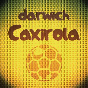 Caxirola by Darwich