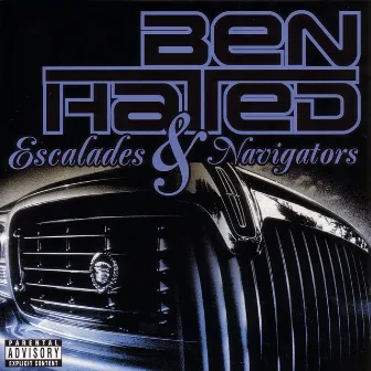 Escalades & Navigators Single by Ben Hated