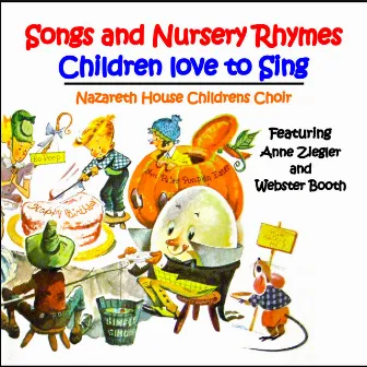 Songs and Nursery Rhymes Children Love to Sing by Nazareth House Children's Choir