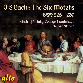 JS Bach: The Six Motets, BWV 225-230 by Choir of Trinity College Cambridge