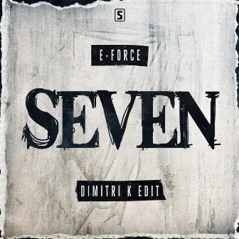 Seven (Dimitri K Edit) by E-Force