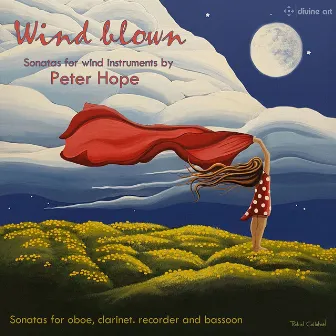 Peter Hope: Wind Blown – Sonatas for Wind Instruments by Peter Hope