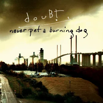 Never Pet a Burning Dog by Doubt