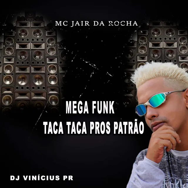 Mega Funk Taca Taca Pros Patrão