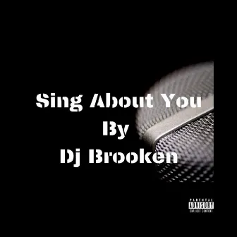 Sing About You by Dj Brooken