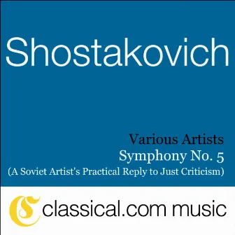 Dimitry Shostakovich, Symphony No. 5 In D Minor, Op. 47 (A Soviet Artist's Practical Reply To Just Criticism) by Fernando Lozano