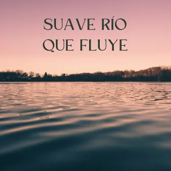 Suave Río Que Fluye by Sonido Submarino