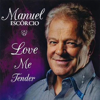 Love Me Tender by Manuel Escorcio