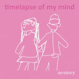 timelapse of my mind by aesmey