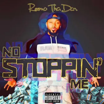 No Stoppin' Me by Reemo Tha Don