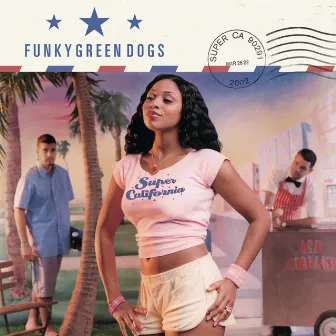 Super California by Funky Green Dogs