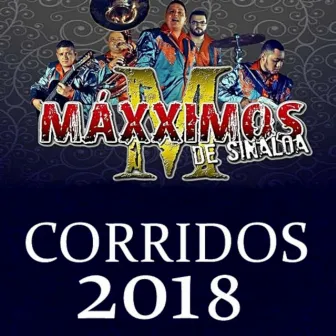 Corridos 2018 by Maxximos De Sinaloa