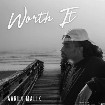 Worth It by Aaron Malik