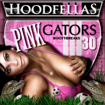 Pink Gators by Hoodfellas