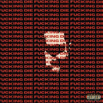 FUCKING DIE by BLNK