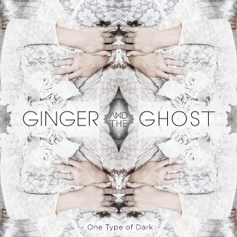 One Type of Dark EP by Ginger & The Ghost