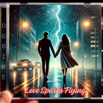 Love Sparks Flying by Desire