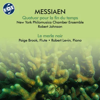 Messiaen: Quatuor pour la fin du temps, I/22 & Le merle noir, I/37 by Robert Johnson