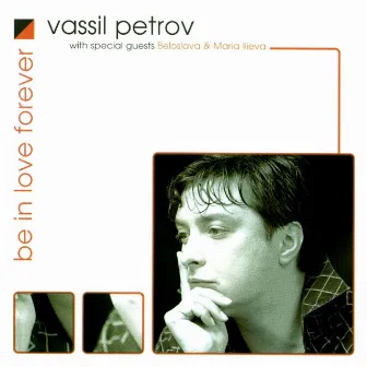 Be in Love Forever by Vassil Petrov