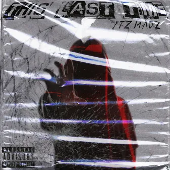 This Last Time by Itz Madz