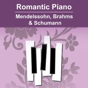 Romantic Piano - Mendelssohn, Brahms & Schumann by Stephen Kovacevich