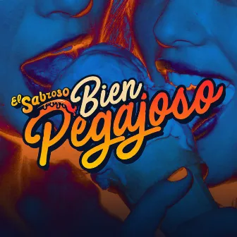 Bien Pegajoso by El Sabroso