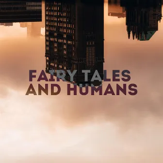 FAIRY TALES AND HUMANS by 145 Society