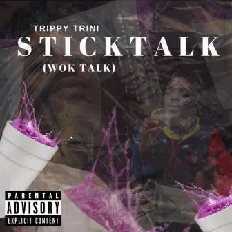 Stick Talk (Wok Talk) by Trippy Trini