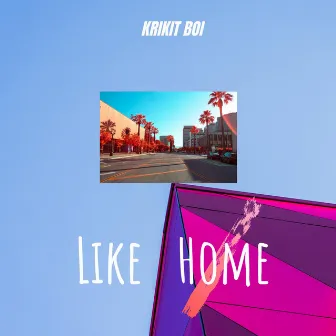 Like Home by Krikit Boi