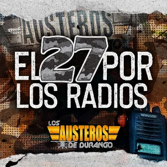 El 27 por los Radios by Los Austeros De Durango