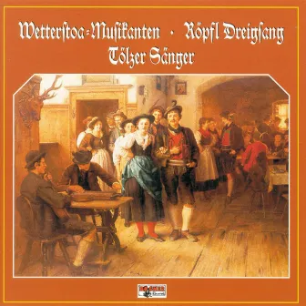 Wetterstoa Musikanten - Röpfl Dreigsang - Tölzer Sänger by Tölzer Sänger