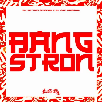 Bang Stron by DJ G4P ORIGINAL