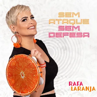 Sem Ataque Sem Defesa by Rafa Laranja